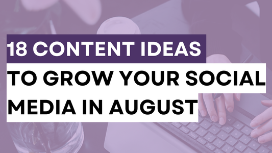 a graphic created with text 18 content ideas to grow your social media in August