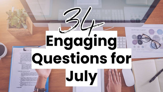 34 Engaging Questions for July