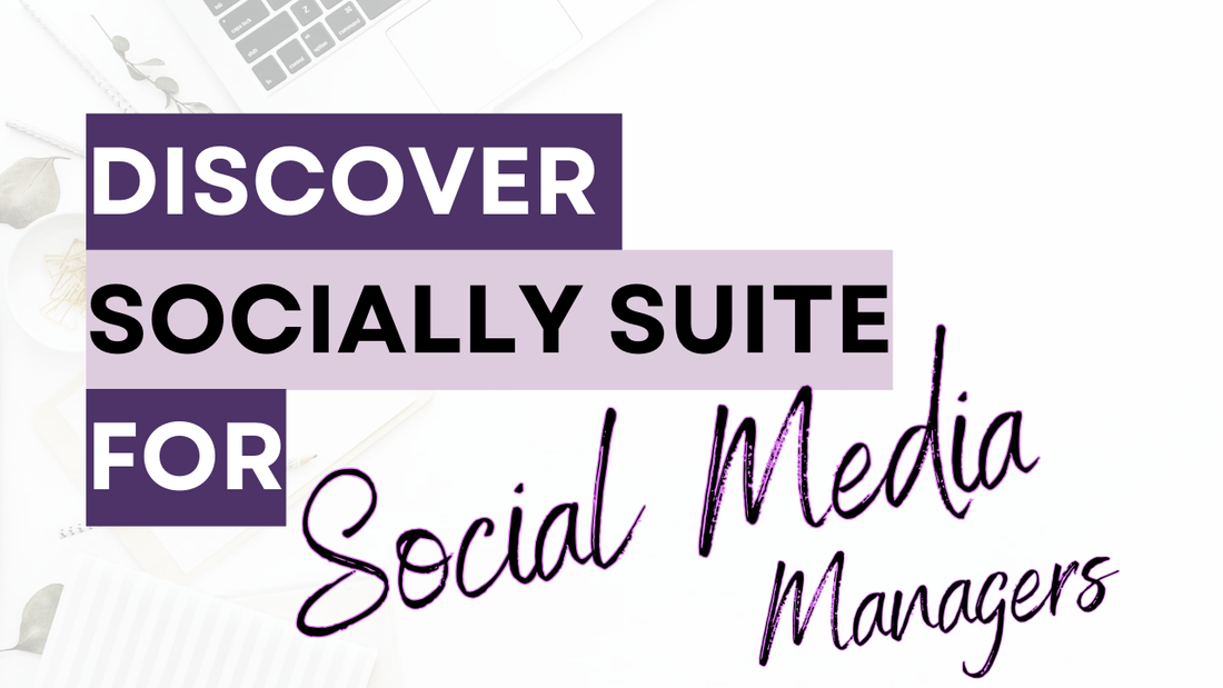 a graphic that says Discover Socially Suite for Social Media Managers