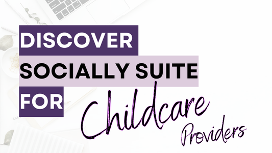 a graphic that says Discover Socially Suite for Childcare Providers