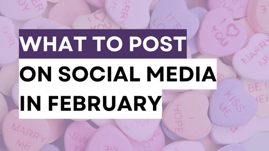What to Post on Social Media in February