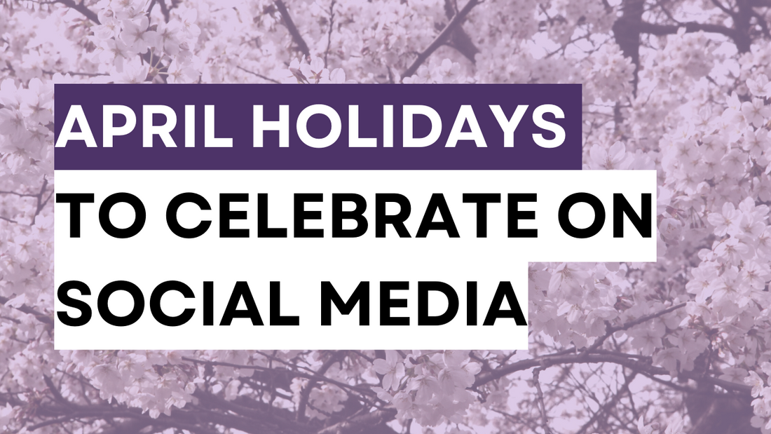 a spring theme image with a word april holidays to celebrate on social media