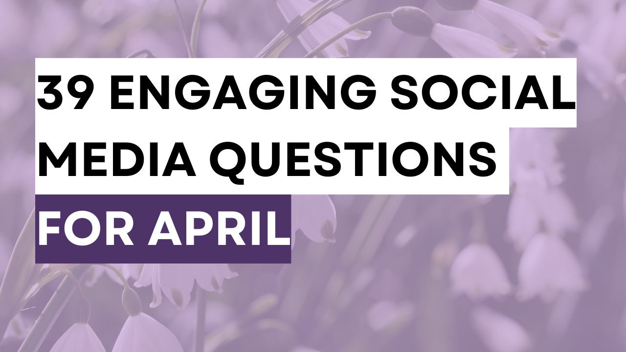 a spring theme graphic with a word 39 engaging social media questions for April