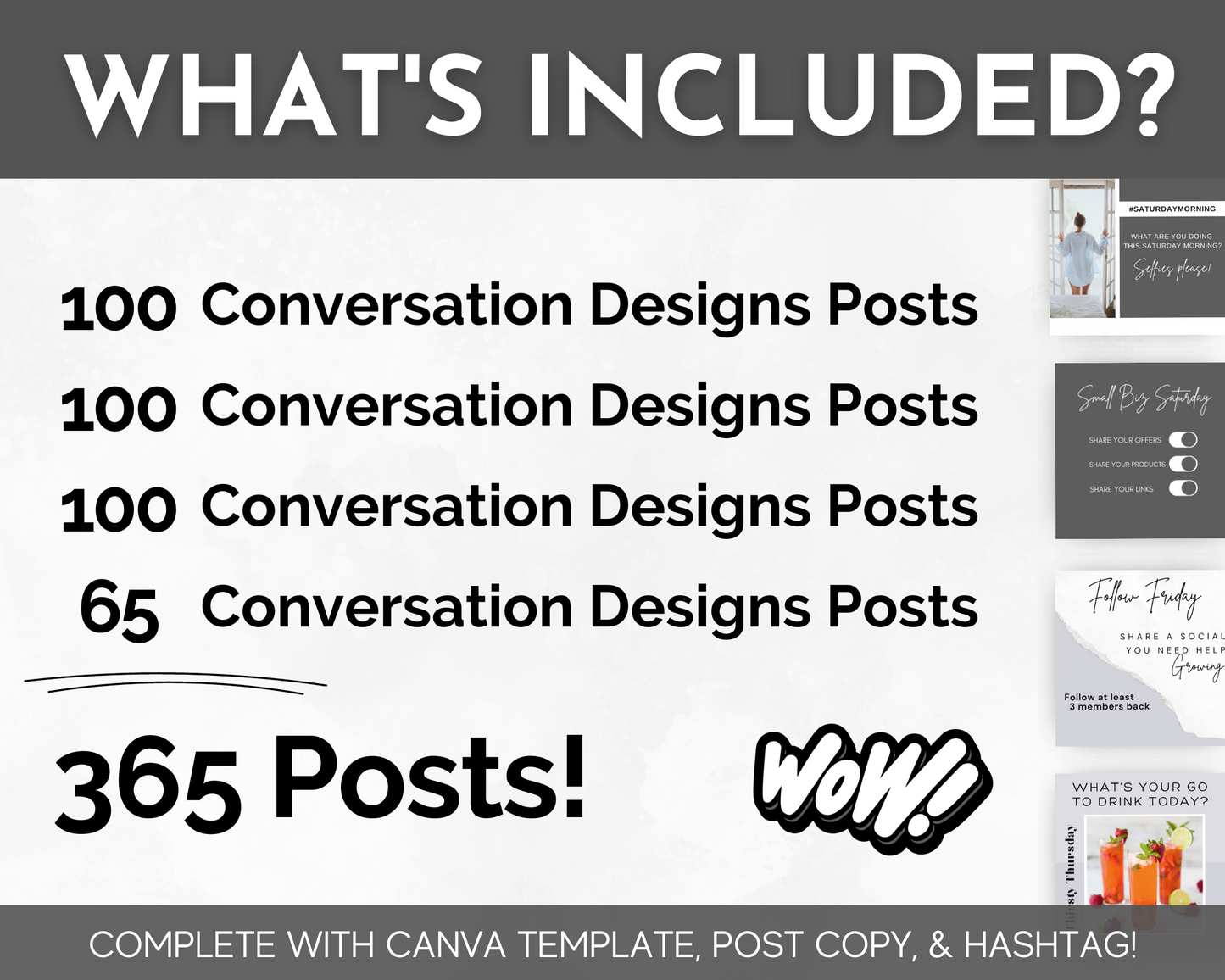The text graphic titled "WHAT'S INCLUDED?" showcases the Conversation Starters for Social Media Post Bundle with Canva Templates from Socially Inclined. It highlights "100 Conversation Designs Posts" four times alongside "65 Conversation Designs Posts," adding up to a total of "365 Posts!" A big "WOW!" is noted at the bottom, making it perfect for any social media enthusiast looking to craft engaging conversation starters.