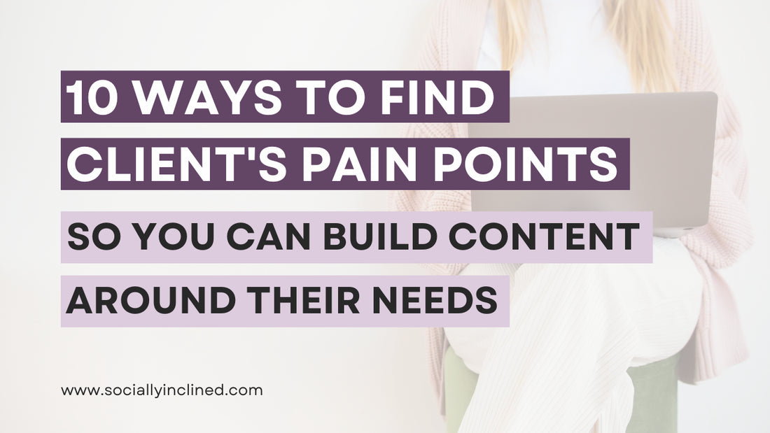 10 Ways to Determine your Customer's pain points