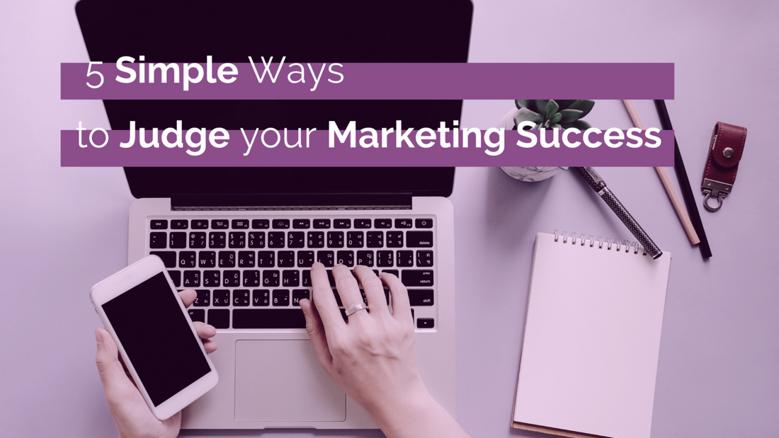 5 Simple Ways to Judge your Marketing Success