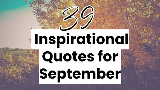 39 Inspirational Quotes to Post on Social Media in September