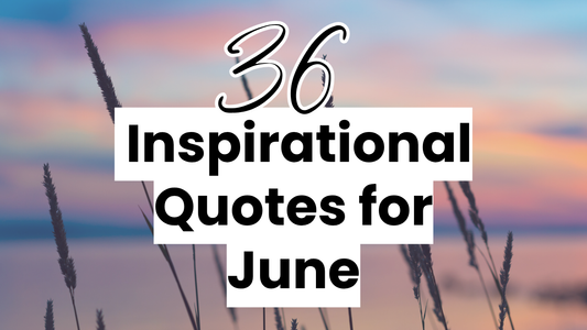 36 Inspirational Quotes for June social media