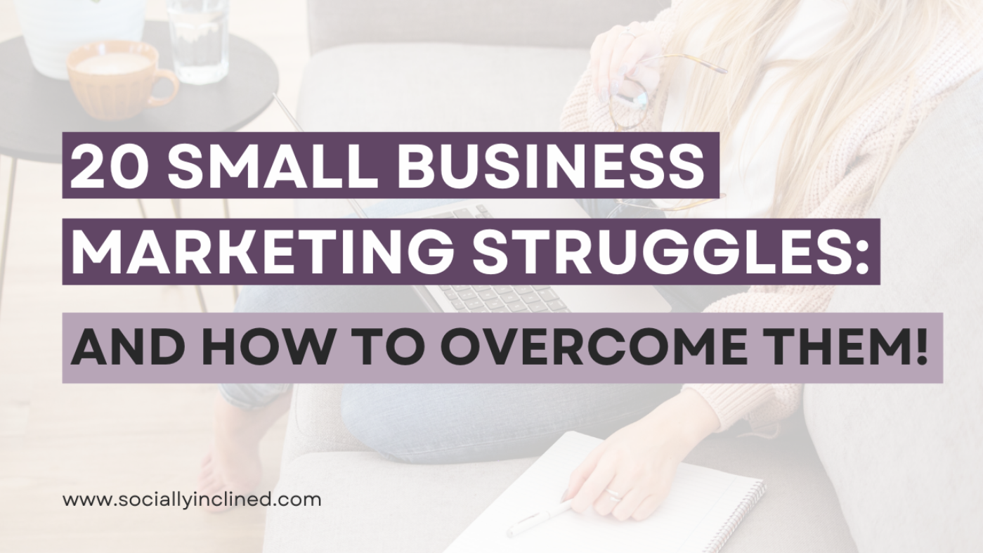 20 Small Business Marketing Struggles And How to Overcome Them ...