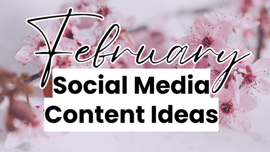 a pink floral image with the words February Social Media Content Ideas on it
