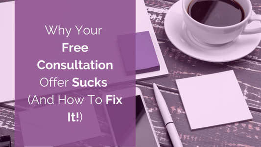 Why Your Free Consultation Offer Sucks (And How To Fix It!)