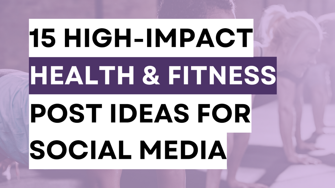 15 Engaging Health and Fitness Social Media Post Ideas