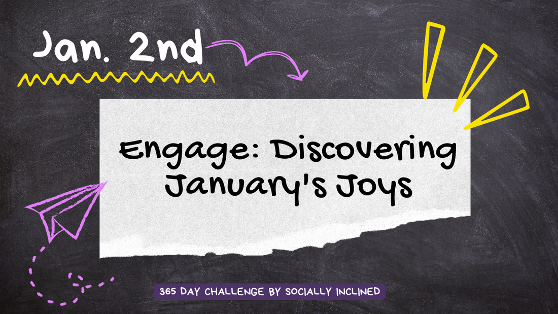 January 2nd - Engage Your Audience: Discovering January's Joys