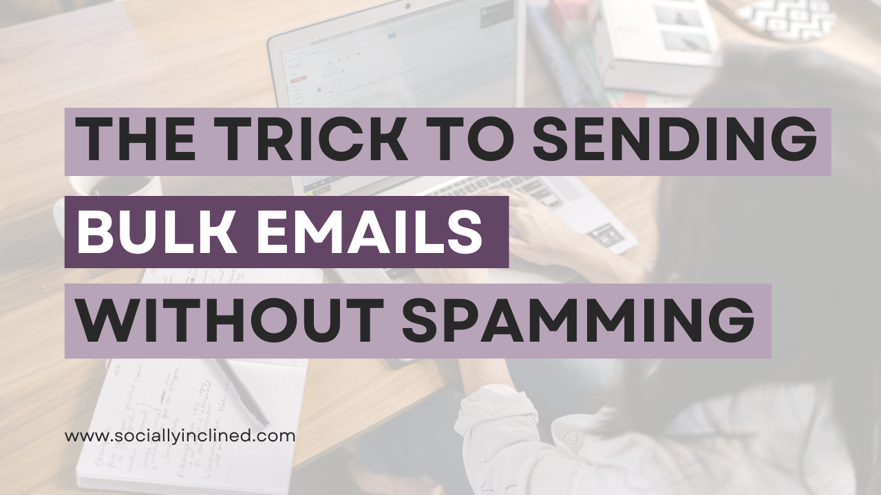 Here's The Trick To Sending Bulk Emails Without Spamming – Socially ...