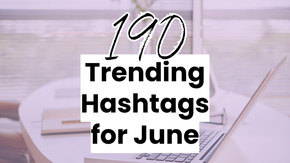 a summer-themed graphic with the text "190 Trending Hashtags for June"