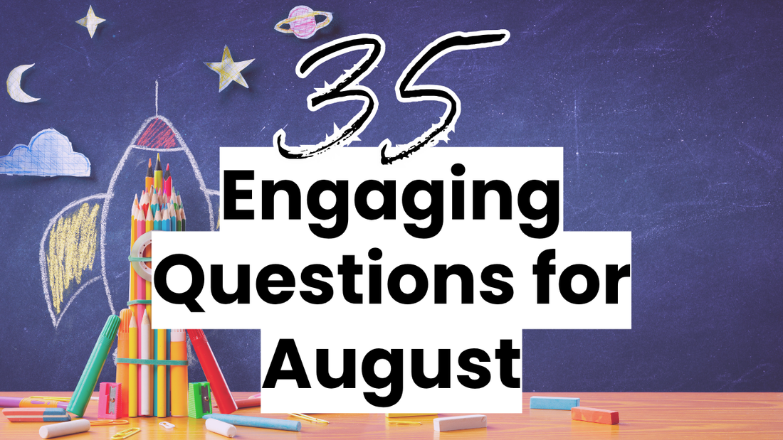 35 Engaging Questions for August with a back to school themed photo in the background