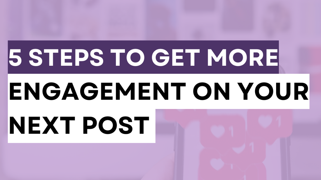 a graphic created with text says 5 steps to get more engagement on your next post