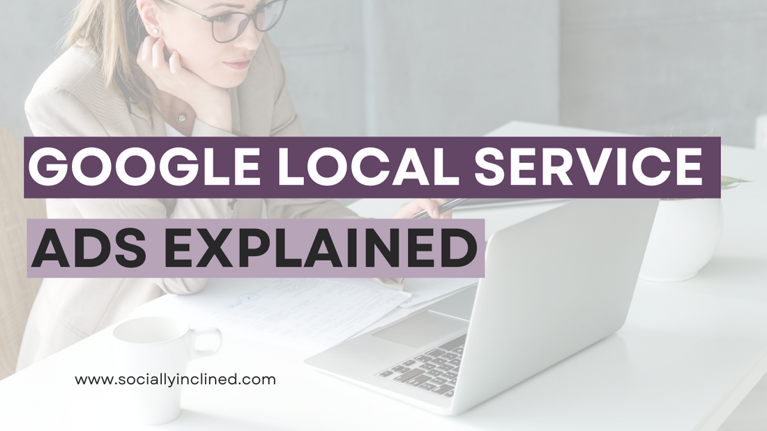Google Local Service Ads Explained