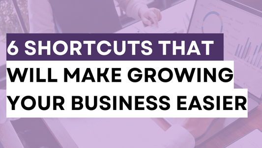 a graphic created that says 6 Shortcuts That Will Make Growing Your Business Easier
