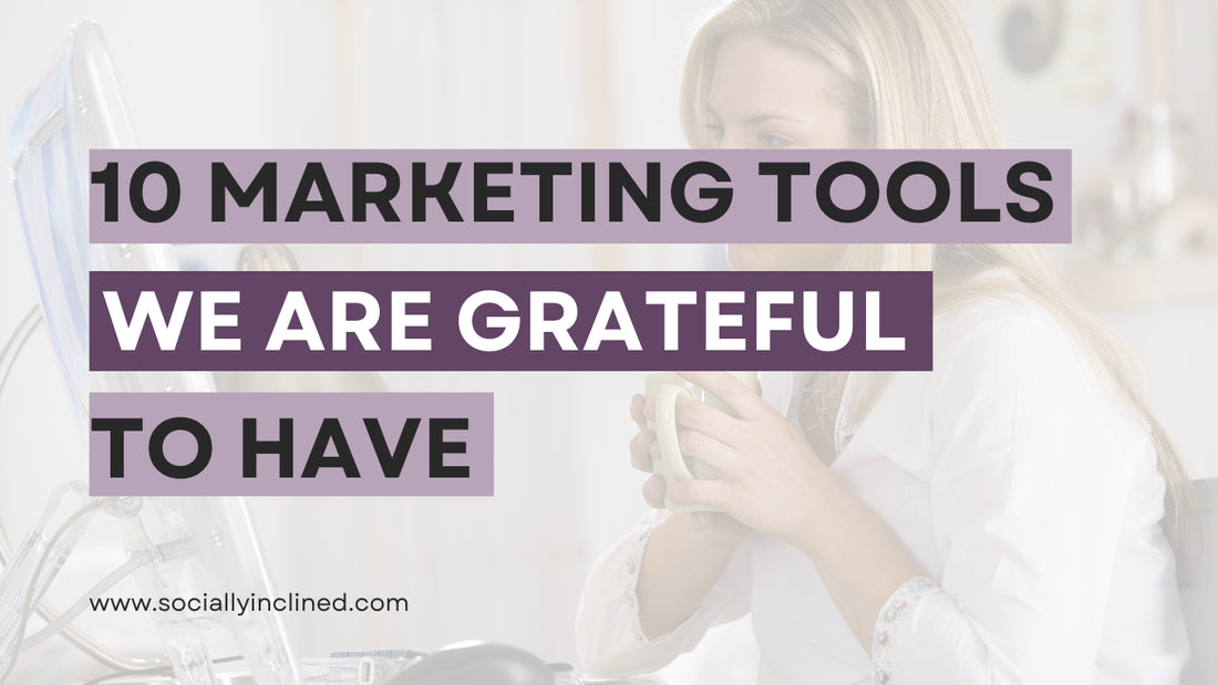 10 Marketing Tools We Are Grateful to Have in 2021