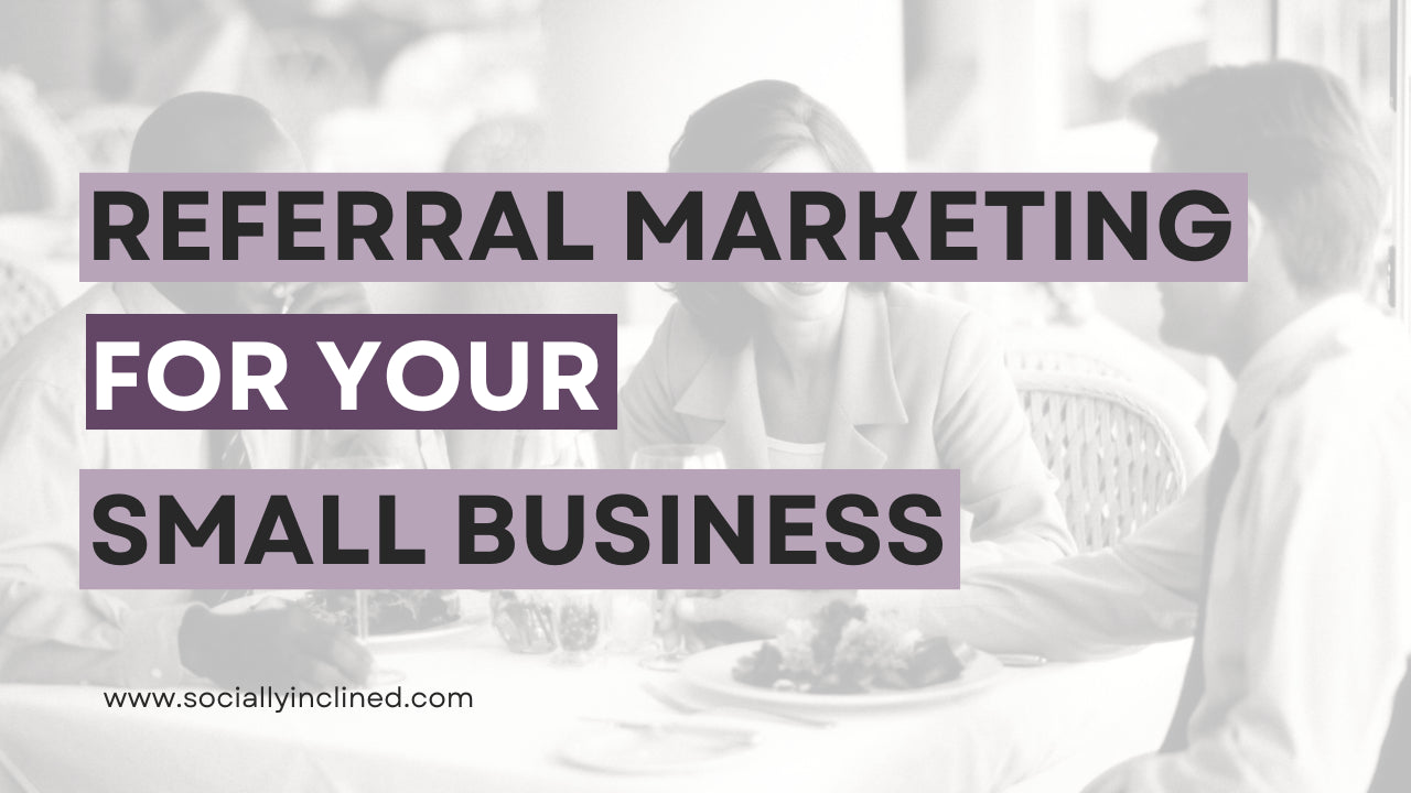 7 Simple Referral Marketing Strategies For Your Small Business