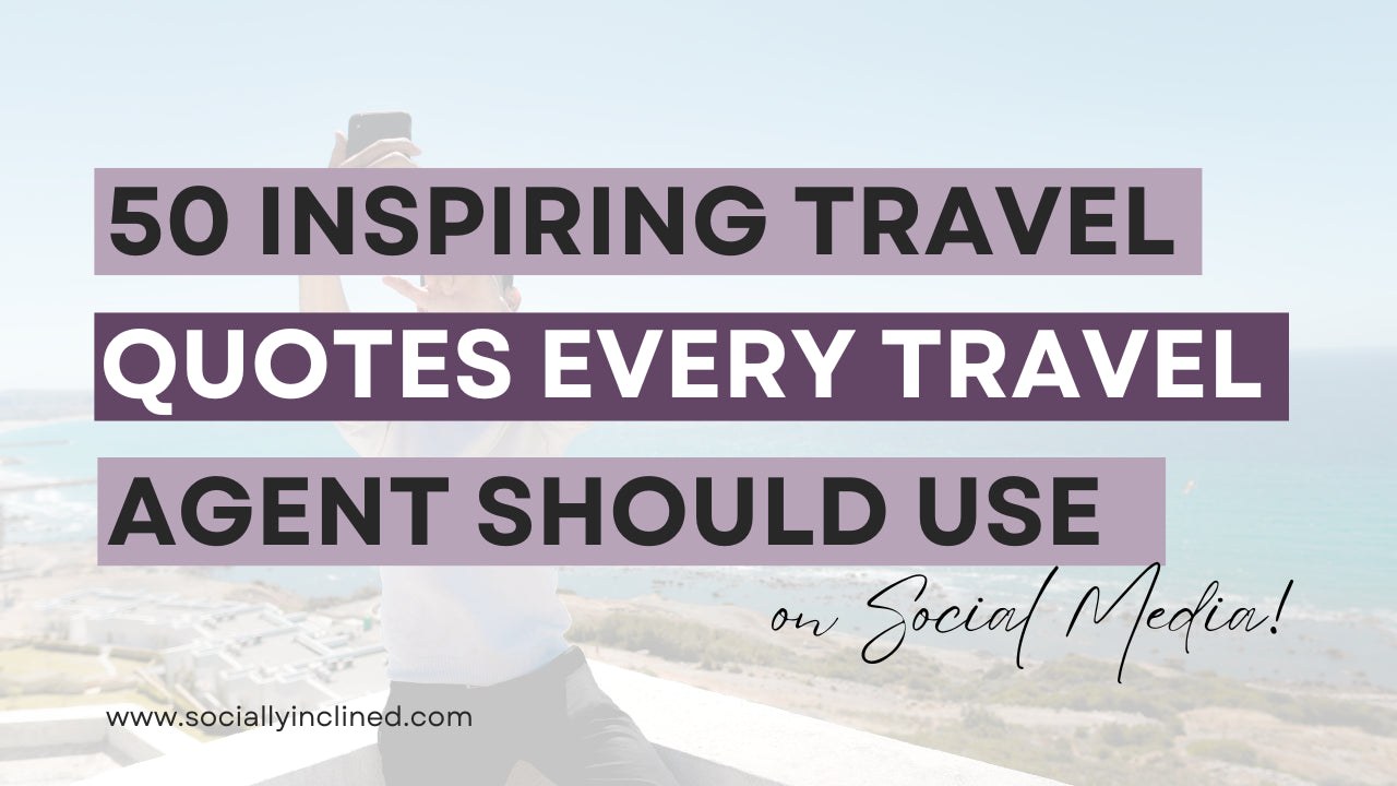 50 Inspiring Travel Quotes Every Travel Agent Should Be Using on Socia ...