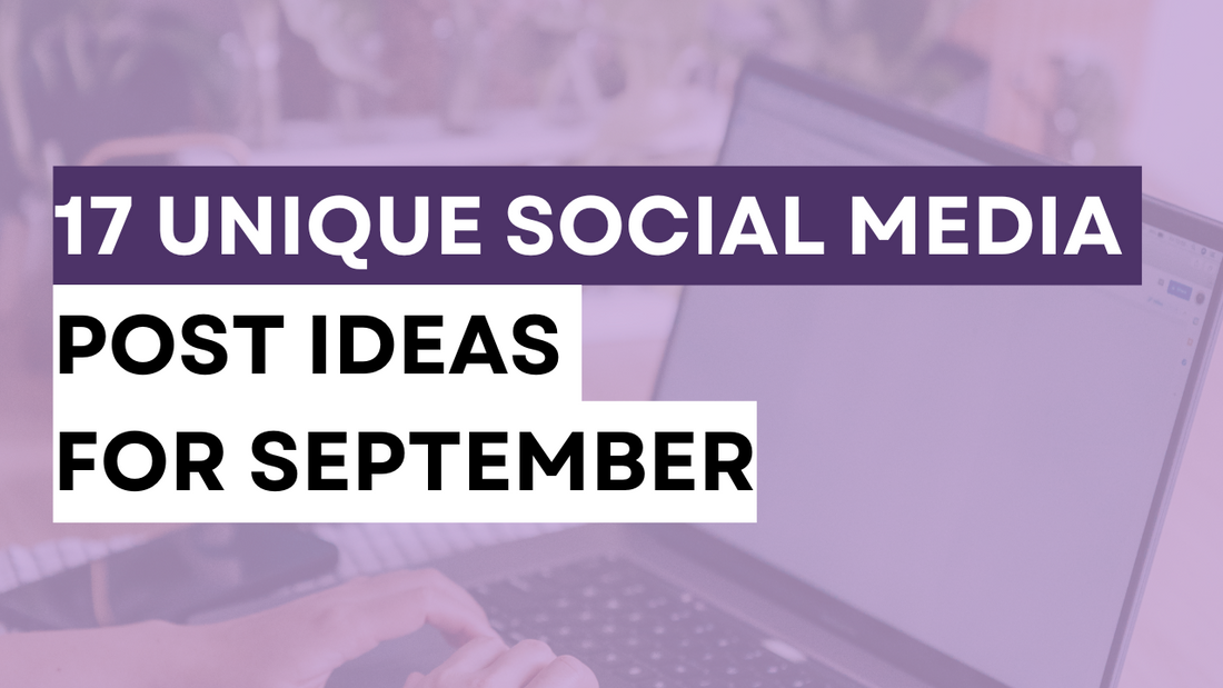 a graphic created with a text Boost Engagement: 17 Unique Social Media Post Ideas for September 