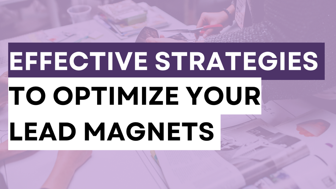 a graphic created that says Effective Strategies to Optimize Your Lead Magnets