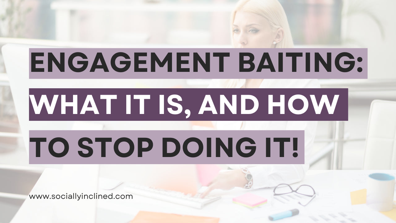 What is "Engagement Baiting" and Why it's Killing Your Engagement!
