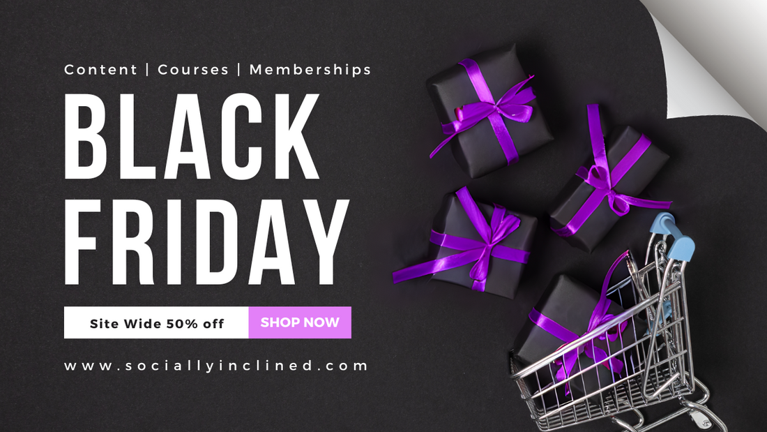 50% OFF Social Media Content Bundles, Courses, and Content Memberships and Social Media Automation for Small Business Owners with Socially Inclined's Black Friday Specials