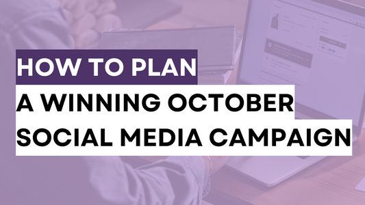 a graphic created with a text says How to Plan a Winning October Social Media Campaign