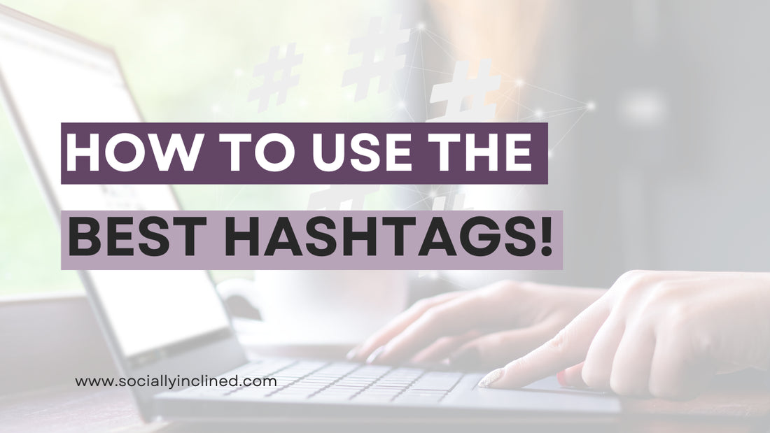 How to Use the Best Hashtags