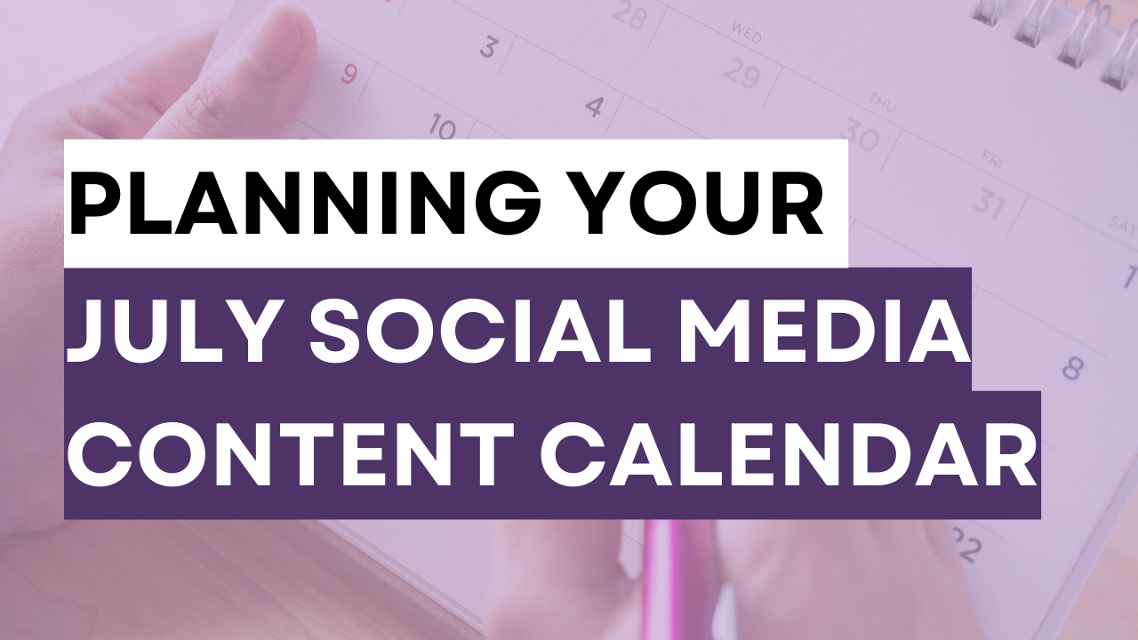 A graphic created for the month of July with a text that says Planning your July Social Media Content Calendar