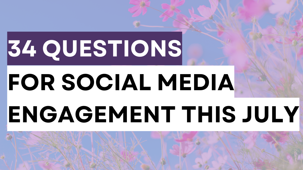 34 Questions for Social Media Engagement this July