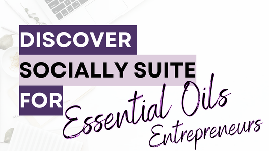 a graphic that says Discover Socially Suite for Essential Oils Entrepreneurs 