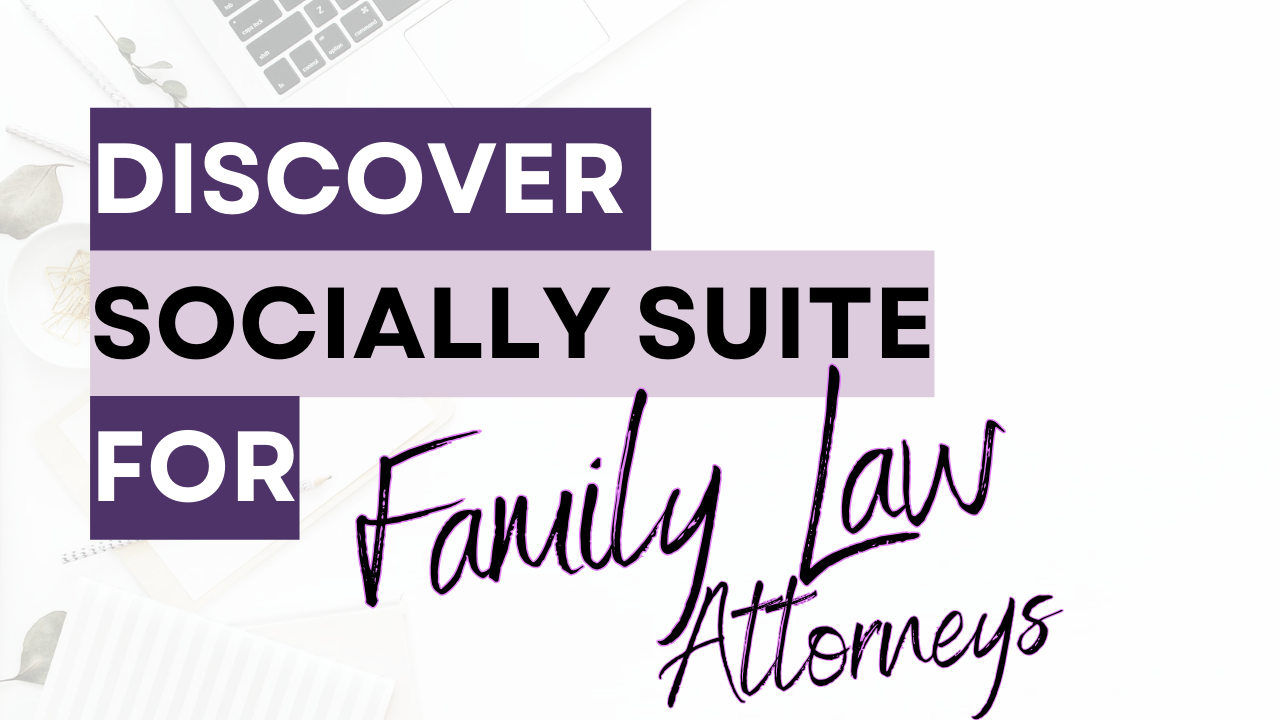 a graphic that says Discover Socially Suite for Family Law Attorneys
