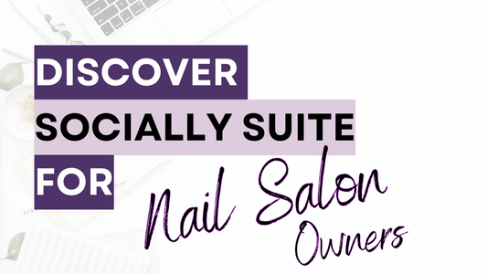 a graphic that says Discover Socially Suite for Nail Salon Owners 