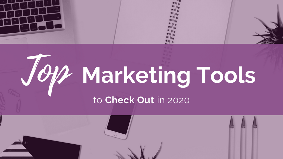 Top Marketing Tools to Check Out in 2020!