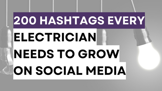 200 Hashtags Every Electrician Needs to Grow on Social Media
