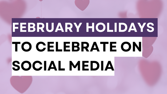 15 February Holidays to Celebrate on Social Media