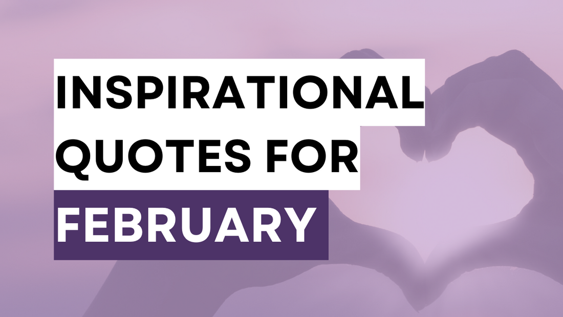 29 Inspirational Quotes for February
