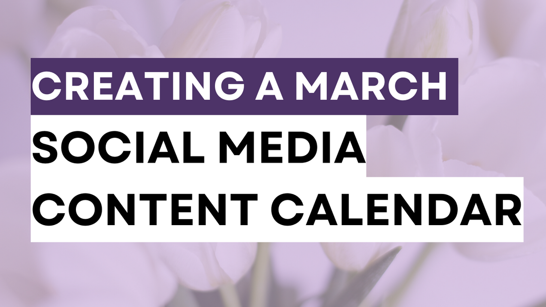 a graphic march-themed with the blog title creating a march social media content calendar