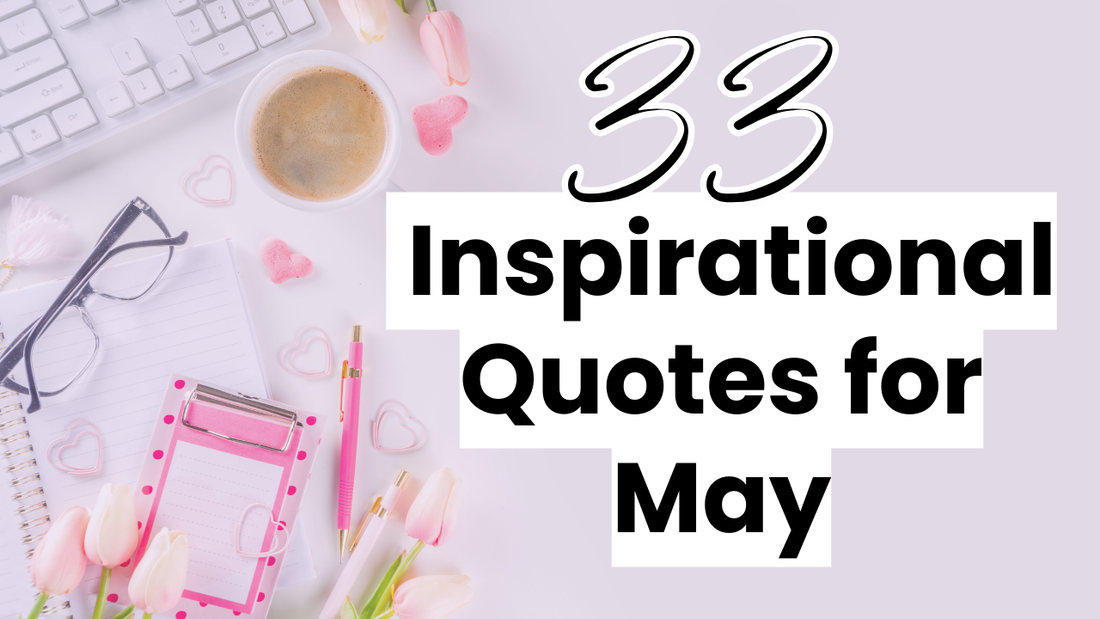 33 Inspirational Quotes for May