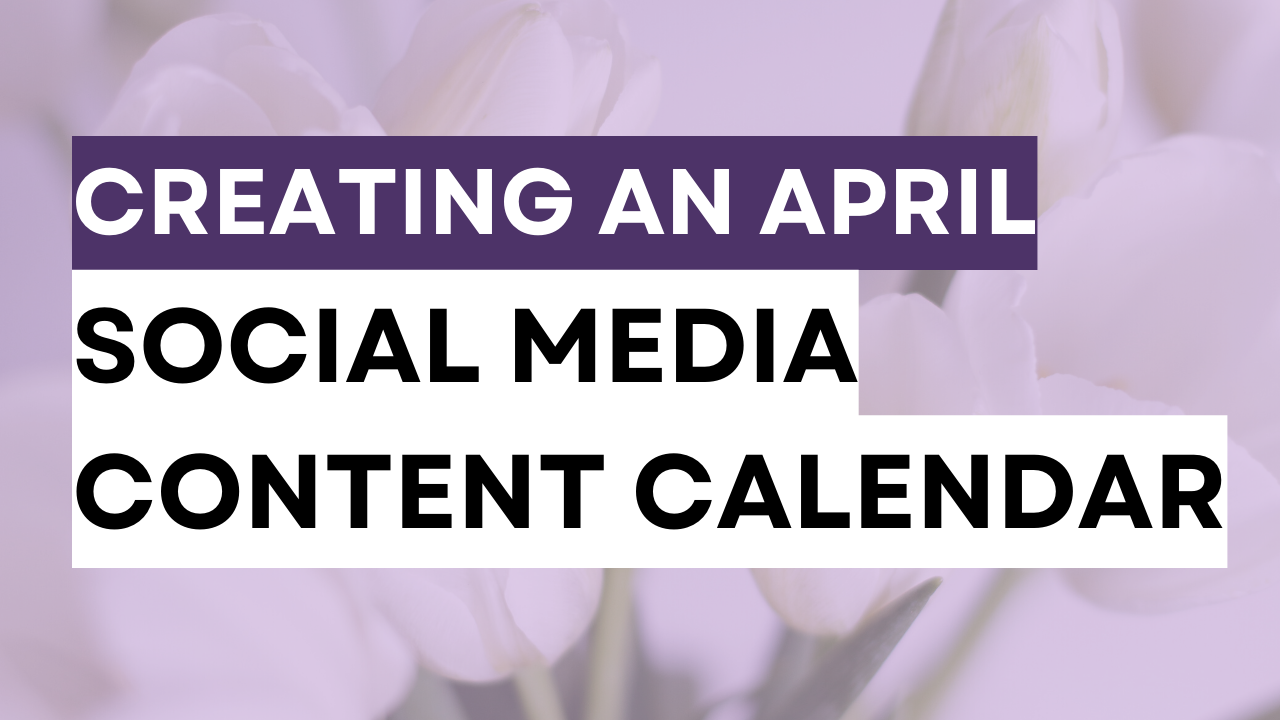 a spring theme image with a word creating an april social media content calendar 