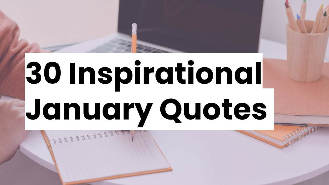 a clean workspace with a woman working with bold black font that says "30 Inspirational January Quotes"