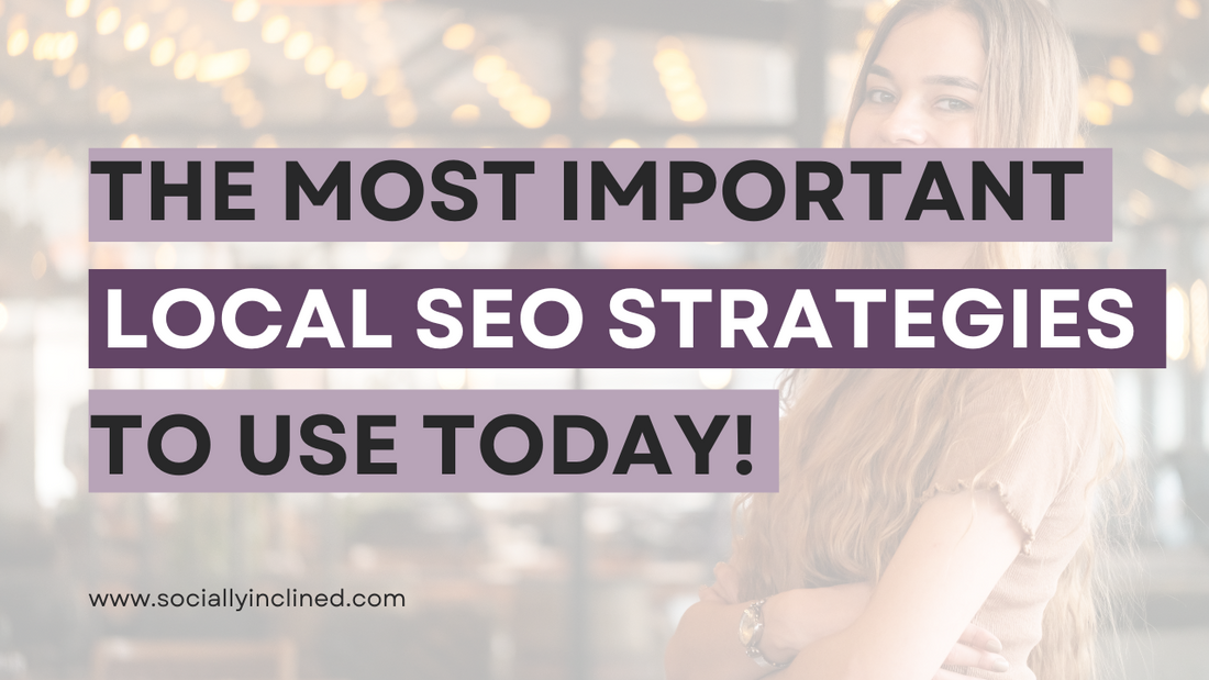 The Most Important Local SEO Strategies to Use Today