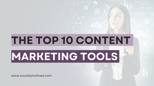 The Top 10 Content Marketing Tools of 2021