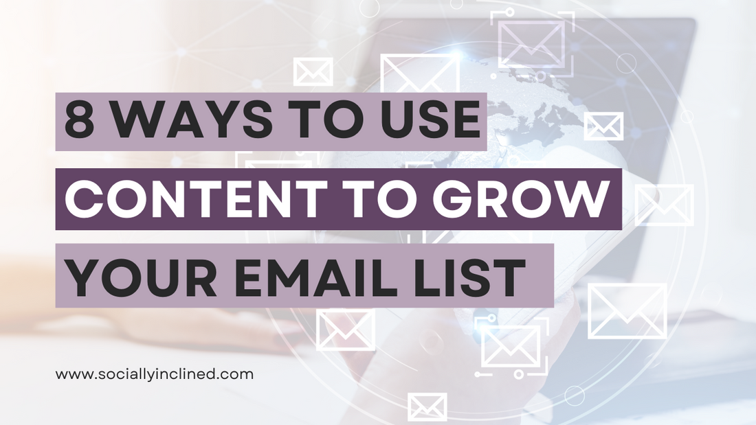8 Ways to Use Content to Grow Your Email List