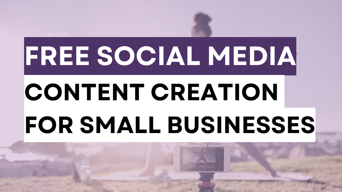 An image for a blog on Free Social Media Content Creation for Small Business