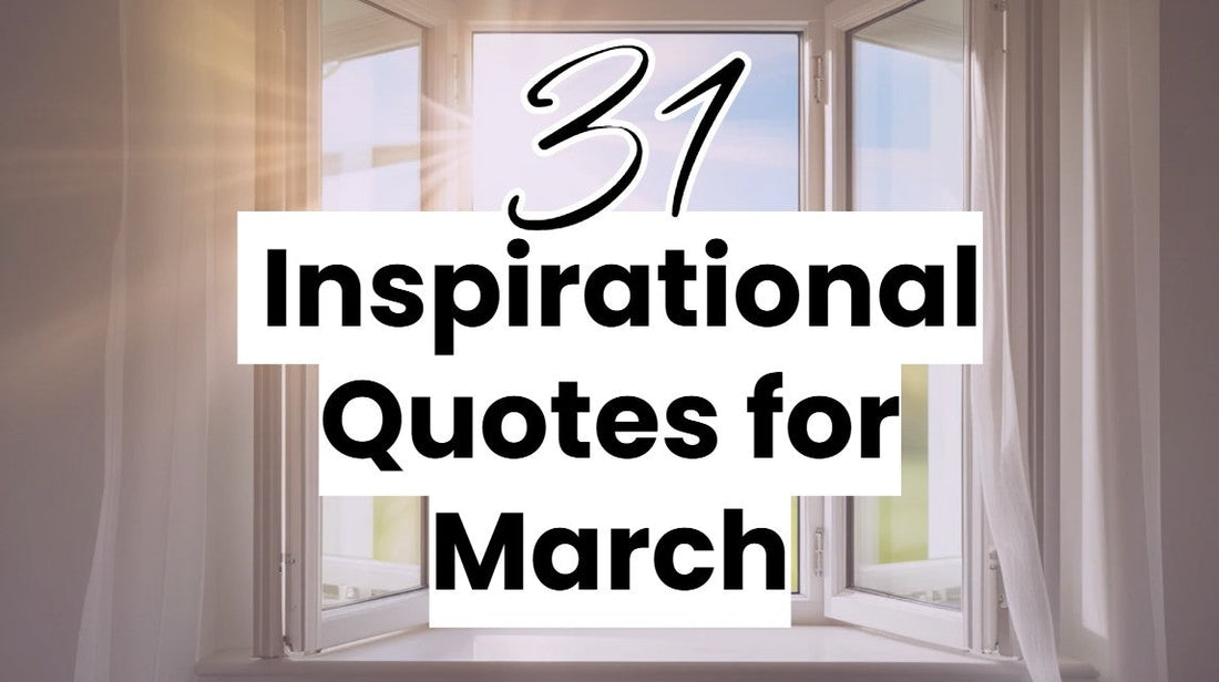 spring sunshine coming through a window with the words 31 Inspirational Quotes for March overlayed